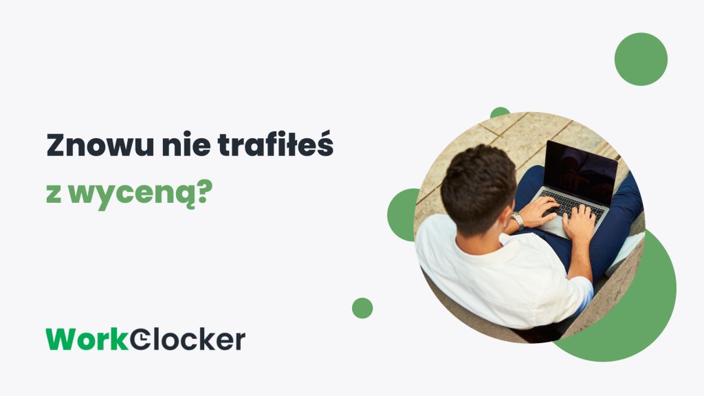 Jak wycenić projekt? Przestań pracować za darmo!